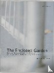 Aben, R., Wit, S. de - The enclosed garden - history and development of the Hortus Conclusus and its reintroduction into the present-day urban landscape