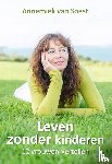 Soest, Annemiek Van - Leven zonder kinderen - 12 vrouwen vertellen