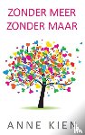 Kien, Anne - Zonder meer, zonder maar