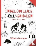 Brouwer, Willeke - Ongelooflijke bijbelverhalen - Graphic Novel Bijbel