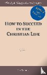 Torrey, R.A. - How to succeed in the christian life