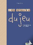 Bernard, D. - Les regles du jeu