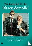 Kooten, Kees van, Bie, Wim de - Dit was de media! - van Kooten & De Bie