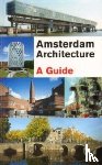 Kemme, Guus, Bekkers, Gaston - Amsterdam Architecture - a guide
