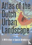 Rutte, Reinout, Abrahamse, Jaap Evert - Atlas of the Dutch urban landscape - a millennium of spatial development