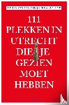 Riethof, Fenna, Eng, Henny van der - 111 Plekken in Utrecht die je gezien moet hebben