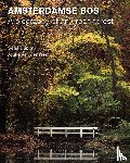 Dupon, Sofia, Werf, Jouke van der - Amsterdamse Bos – Biography of an urban forest