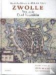 Inklaar, Frank, Kranenborg, Henry, Reezigt, Herman - Historische Atlas van Zwolle