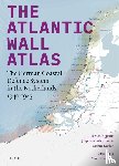 Abrahamse, Jaap Evert, Kosian, Menne, Rijpsma, Jeroen - The Atlantic Wall Atlas