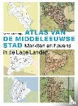 IJsselstijn, Marcel - ATLAS VAN DE MIDDELEEUWSE STAD