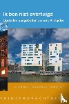  - Ik ben niet overtuigd - opstellen aangeboden aan mr. P. Ingelse ter gelegenheid van zijn terugtreden als voorzitter van de Ondernemingskamer en als vice-president van het Gerechtshof Amsterdam