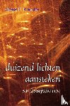 Knoche, G.F. - Duizend lichten aansteken - een theosofische visie