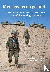Leeuwenburg, Lysanne, Wiltenburg, Ivor - Met geweer en geduld - Trainen, adviseren en vechten met het Afghaanse leger in Uruzgan
