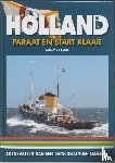 Boot, J.J. - Holland - paraat en startklaar lotgevallen van een Terschellinger legende
