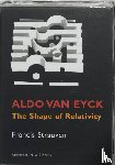 Strauven, F. - Aldo van Eyck - the shape of relativity