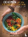 Stichting Maitreya Instituut - Geheimen uit een boeddhistische keuken - 64 vegetarische gerechten om te mixen & matchen