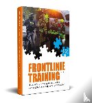 Hein, Erik - Frontlinie Training - Handboek voor onderwijs en training aan medewerkers werkzaam in de frontlinie