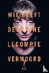 Lecompte, Delphine - Wie heeft Delphine Lecompte vermoord