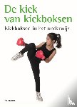 Hein, Erik - De kick van kickboksen - Kickboksen in het onderwijs