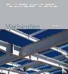 Stark, J.W.B. - Verbinden - kenmerken van verbindingen in staalconstructies en het berekenen van mechanische verbindingsmiddelen en lassen volgens Eurocode 3