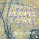 Wunnik, Jos van, Dirkmaat-Planting, Martha - Transparante ruimte