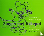 Hopster, H., Maurik, M. van - Zingen met likkepot