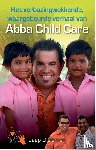 Dieleman, Jaap - Het verbazingwekkende verhaal van Abba Child Care