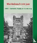 Bosch, Martin - Mariënbosch 100 jaar