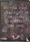  - Dutch and Flemisch artists in Britain 1550-1750