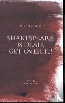 Pourveur, Paul - Shakespeare is dead, get over it !