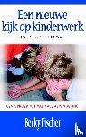 Fischer, Becky - Een nieuwe kijk op kinderwerk in de 21ste eeuw - een oproep tot radicale verandering