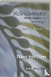 Dam, H.W. ten - Reincarnatie - denkbeelden en ervaringen