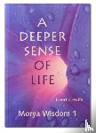 Morya, Crevits, Geert - A deeper sense of life