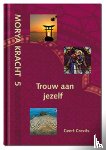 Crevits, Geert, Morya - Trouw aan jezelf