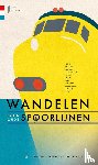 Volkers, Kees - Wandelen rond oude spoorlijnen