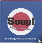  - Soep! - het meest complete soepenboek met meer dan 80 originele recepten
