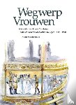 Makdoembaks, Nizaar - Wegwerpvrouwen - het verhulde slavernijverleden van het Nederlandse koloniale leger, 1620-1920