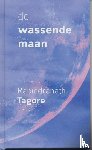 Tagore, Rabindranath - De Wassende Maan