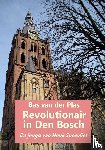 Plas, Bas van der - Revolutionair in Den Bosch