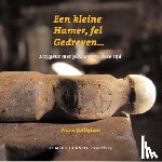 Collignon, F. - Een kleine hamer, fel gedreven ... - Huijgens met plezier van deze tijd