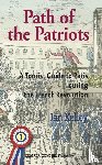 Kelley, Jan - Path of the Patriots - Volume I - a Tourist Guide to Paris During the French Revolution. History - four walks: Versailles -The Cradle of the Revolution -Saints and Scholars in the Quartier Latin- Chez les Cordeliers