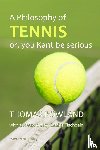Rowland, Thomas - A philosophy of tennis - or, you Kant be serious