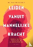 Reijmerink, Marnix, Soeters, Michiel, Wielink, Jakob van - Leiden vanuit mannelijke kracht