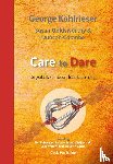 Kohlrieser, George, Goldsworthy, Susan, Coombe, Duncan - Care to Dare
