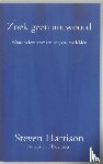 Harrison, Stuart - Zoek geen antwoord - waarom levensvragen nergens toe leiden