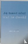 Rossum, J. van - Je bent niet wat je denkt