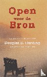 Harding, D. E. - Open voor de Bron - een selectie uit het werk van Douglas E. Harding