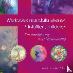 Tichelaar-Rakers, Pascale - Werkboek mandalatekenen & intuïtief schilderen - een innerlijke weg naar bewustwording