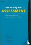 Sinke, G.P.J - Aan de slag met assessment - toetsen en beoordelen in een competentiegerichte leeromgeving