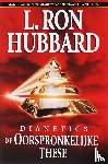 Hubbard, L. Ron - Dianetics de Oorspronkelijke These